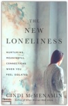 The New Loneliness - Nurturing Meaningful Connections with God and Others